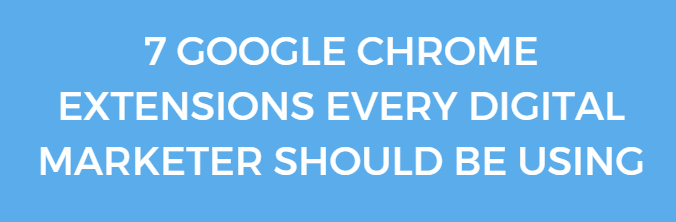 Chrome Extensions for Digital Marketers