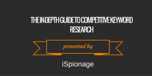 The In-Depth Guide to Competitive Keyword Research