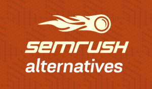 SEMrush Alternatives: 5 Tools for Different Digital Marketing Use Cases